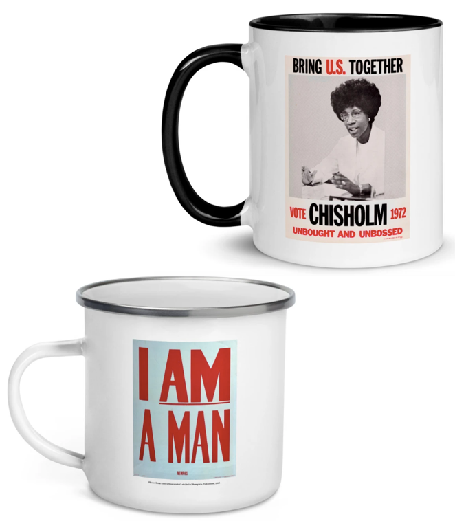 Shirley Chisholm 1972 Presidential Campaign Ceramic Coffee Mug (Gilder Lehrman Institute, GLC09721.02) and Placard from Sanitation Worker's Strike in Memphis, Tennessee, 1968 Enamel Coffee Mug (Gilder Lehrman Institute, GLC05954)
