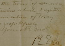 Robert E. Lee to Ulysses S. Grant on surrendering the Army of Northern Virginia, April 9, 1865. (Gilder Lehrman Collection) Robert E. Lee to Ulysses S. Grant, April 9, 1865. (GLC07967)