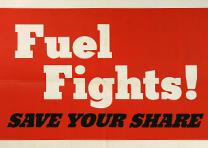 US Government Printing Office, “Fuel Fights! SAVE YOUR SHARE,” 1943 (Gilder Lehrman Collection) US Government Printing Office, “Fuel Fights! SAVE YOUR SHARE,” 1943 (GLC09520.12