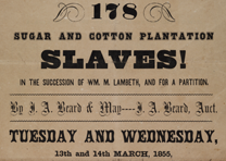 “178 Sugar and Cotton Plantation Slaves!” J. A. Beard & May, New Orleans, LA, 18 “178 Sugar and Cotton Plantation Slaves!” J. A. Beard & May, New Orleans, LA, 18