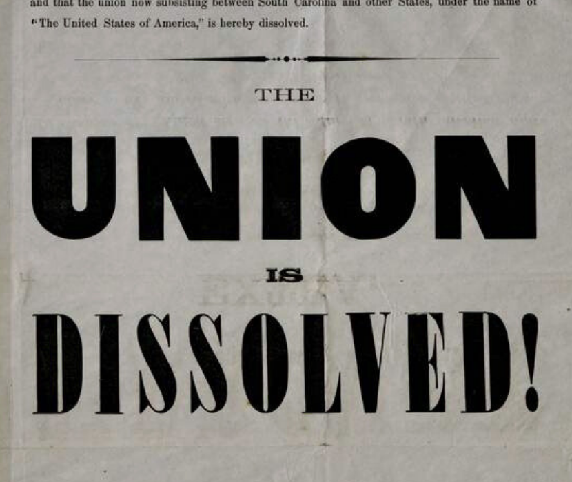 Detail from broadside with focus on large text proclaiming "Union is Dissolved"
