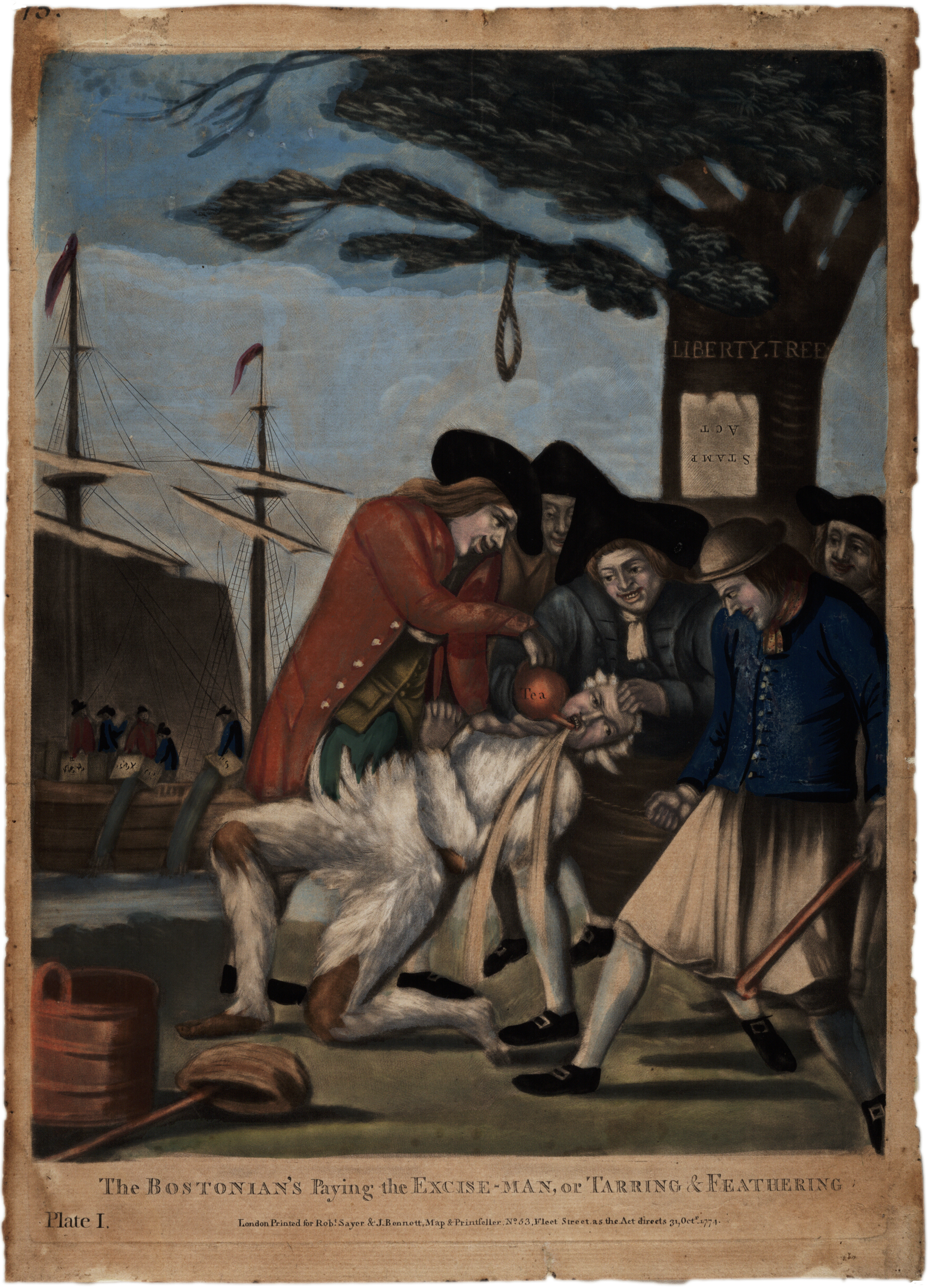 Bostonian's Paying the Excise-man, by Philip Dawe. This print shows the Boston Tea Party in the background, a "Liberty Tree" with a paper "Stamp Act" affixed upside-down, with five unsavory Bostonians forcibly pouring a pot of tea into the mouth of a tarred and feathered tea tax collector.