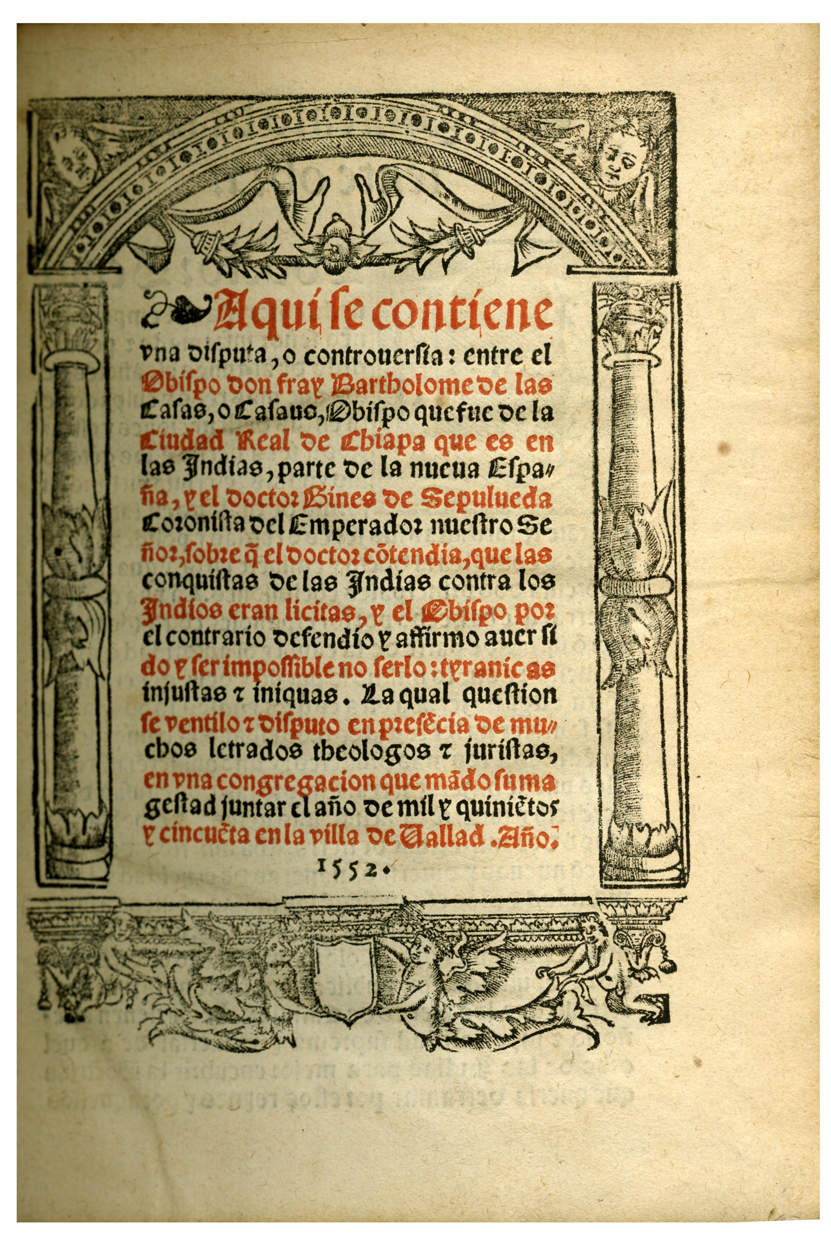 Bartolomé de las Casas, Aqui se Contiene una Disputa, o Controversia [Second Edition], 1552. (The Gilder Lehrman Collection)