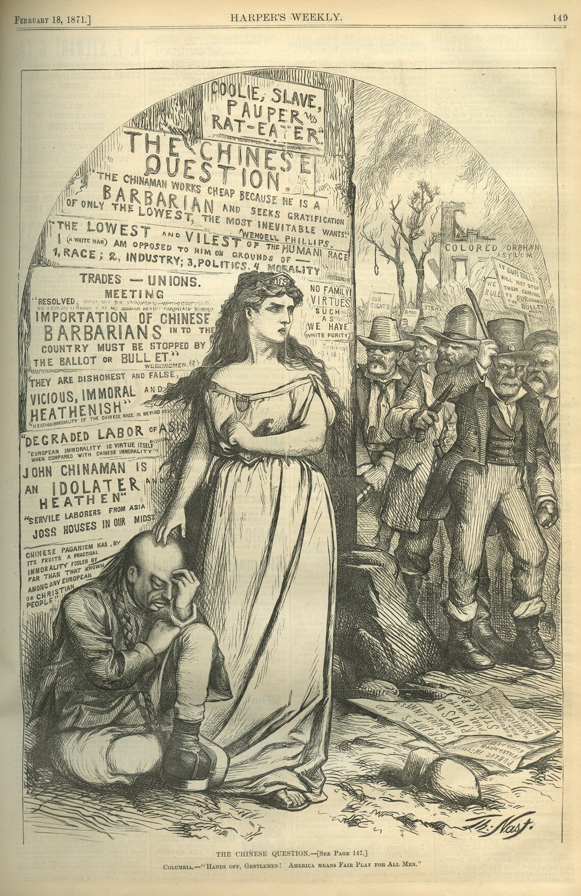 In this cartoon by Thomas Nast, Columbia, the feminine symbol of the United States, shields the despondent Chinese man against a gang of thugs, whom she emphatically reminds that "America means fair play for all men." On the wall behind Columbia are numerous slurs against the Chinese immigrants.